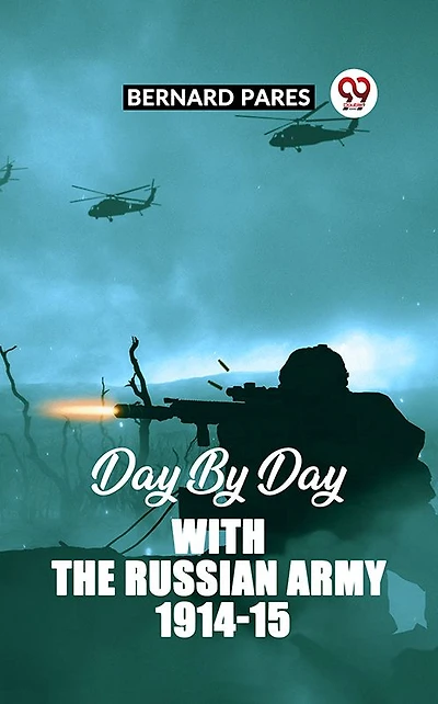 Day by With the Russian Army, 1914-15