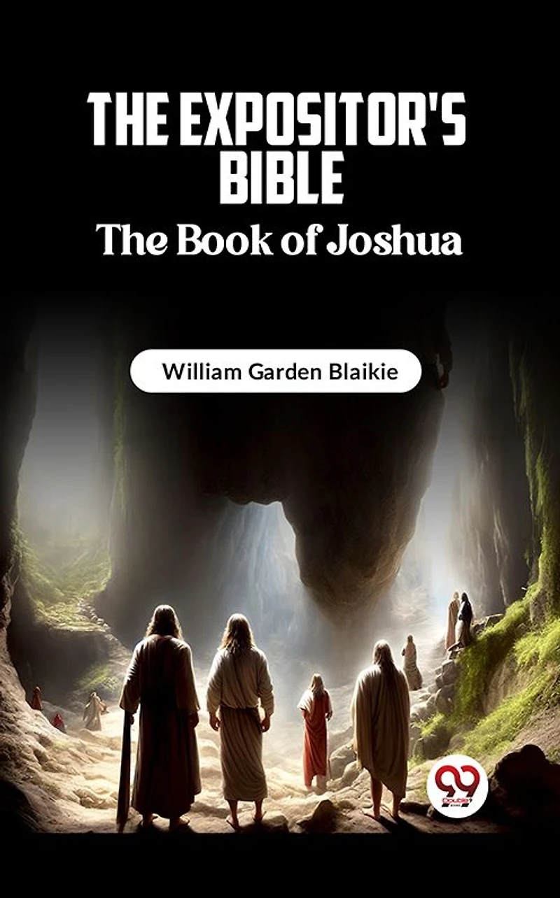 The Expositor's Bible: Book of Joshua