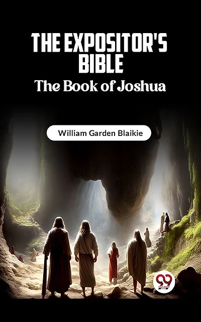 The Expositor's Bible: Book of Joshua