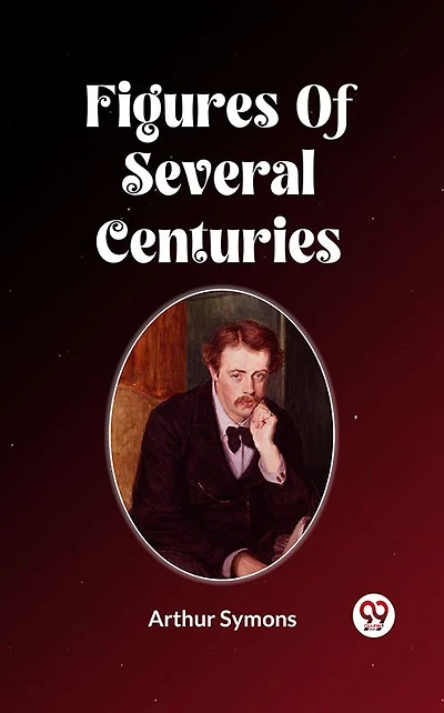 Figures of Several Centuries