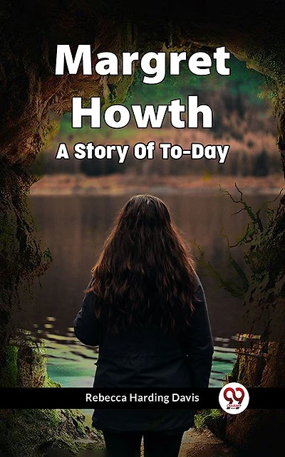 Margret Howth: A Story of To-day