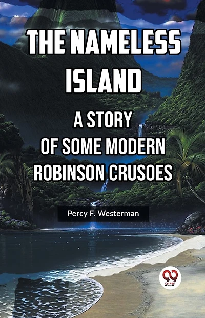 The Nameless Island: A Story of some Modern Robinson Crusoes