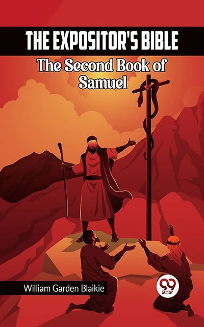 The Expositor's Bible: Second Book of Samuel