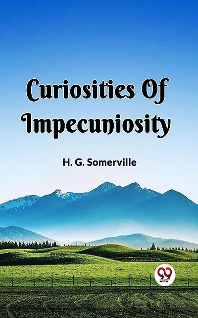 Curiosities Of Impecuniosity