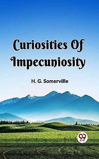 Curiosities Of Impecuniosity