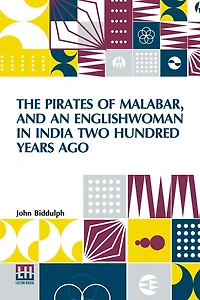The Pirates of Malabar And an Englishwoman India Two Hundred Years Ago