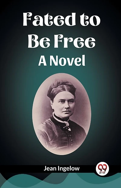 Fated to Be Free A Novel