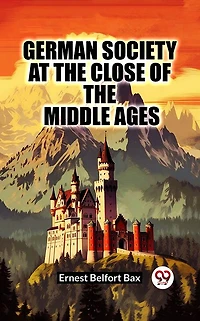 German Society At The Close Of Middle Ages