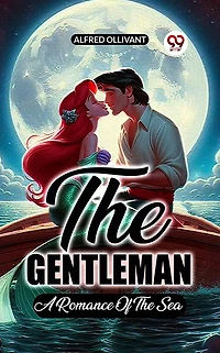 The Gentleman A Romance Of Sea