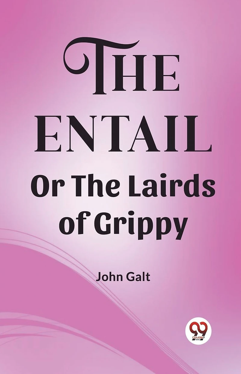 The Entail Or Lairds of Grippy