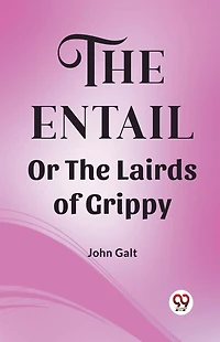 The Entail Or Lairds of Grippy