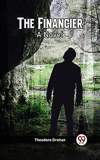 The Financier A Novel
