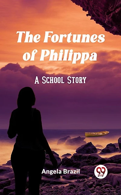 The Fortunes of Philippa: A School Story