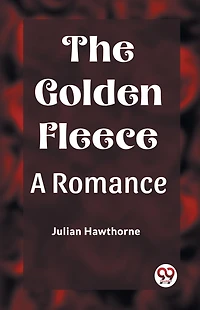 The Golden Fleece A Romance