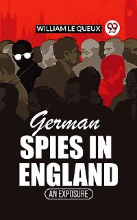 German Spies In England An Exposure