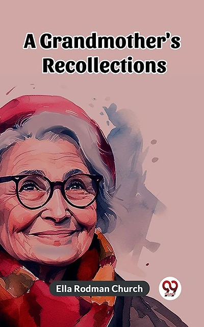 A Grandmother's Recollections