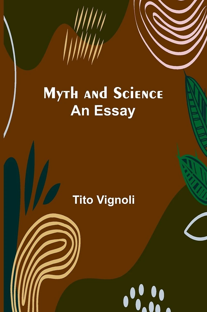 Myth and Science An Essay
