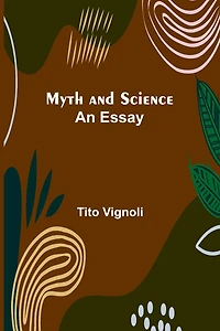 Myth and Science An Essay