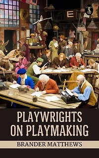 Playwrights on Playmaking