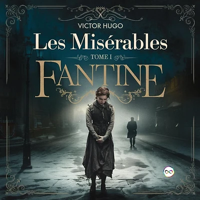 Les Misérables Tome I: Fantine