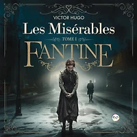 Les Misérables Tome I: Fantine