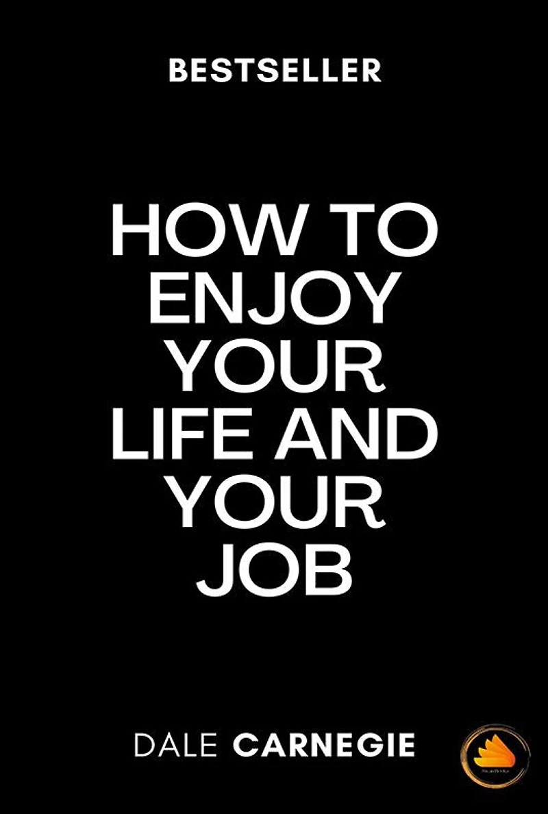 How to Enjoy Your Life and Job