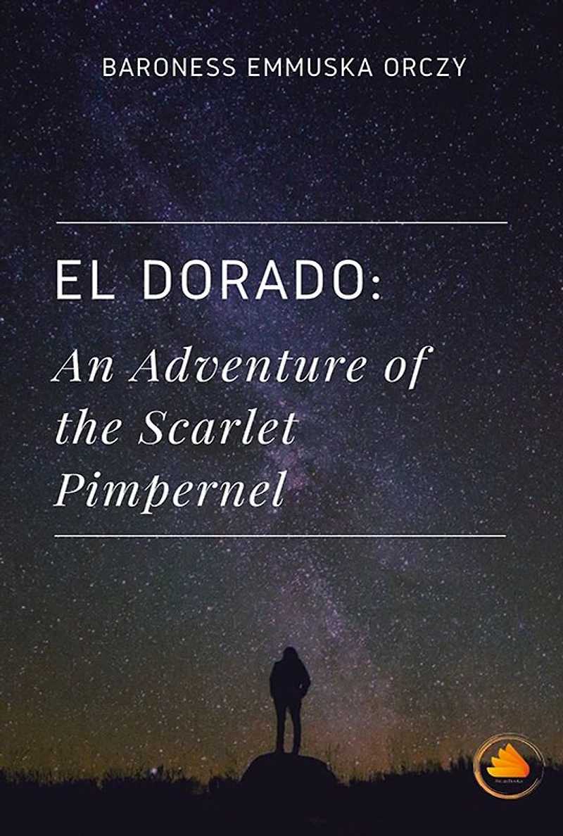 El Dorado: An Adventure of the Scarlet Pimpernel