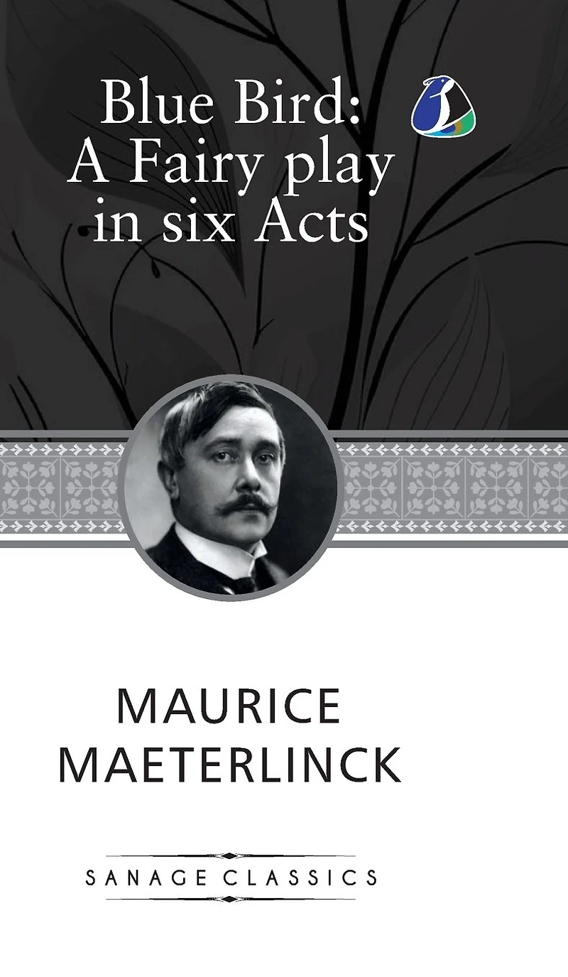 The Blue Bird: A Fairy Play Six Acts