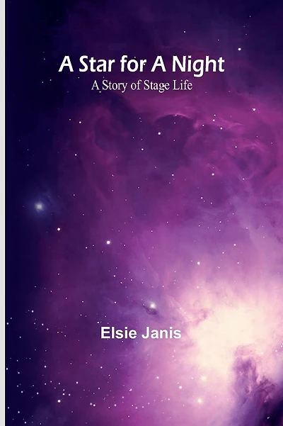 A Star for a Night: A Story of Stage Life