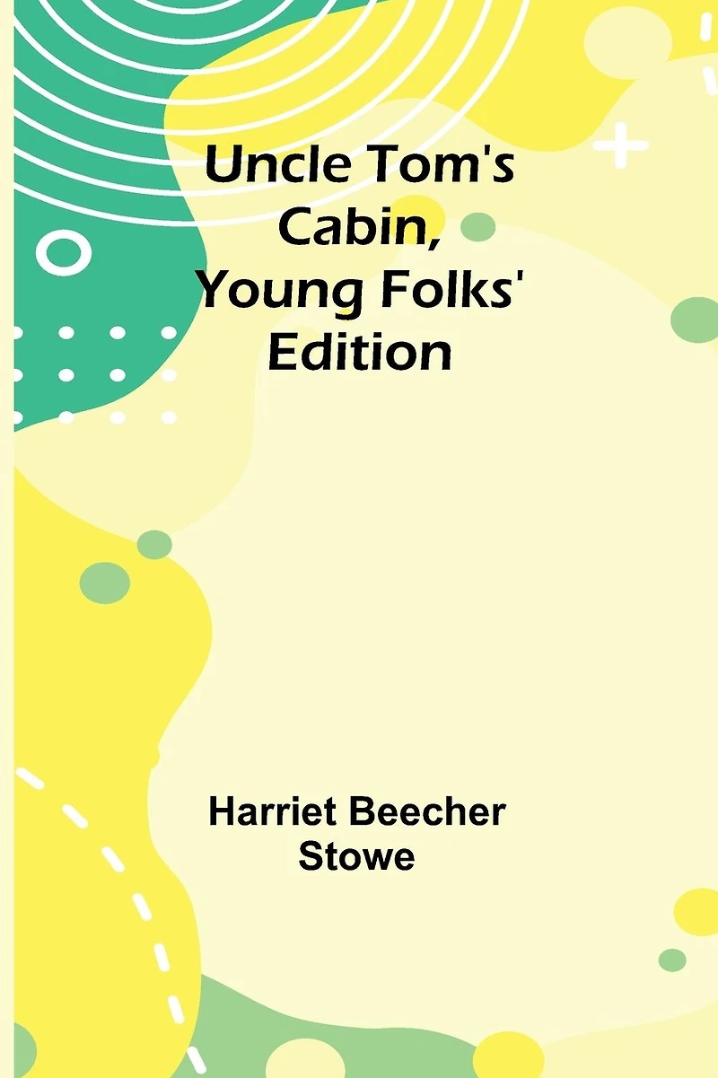 Uncle Tom's Cabin: Young Folks Edition