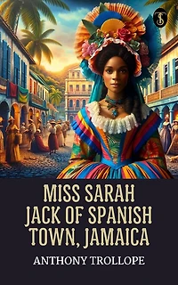 Miss Sarah Jack of Spanish Town, Jamaica