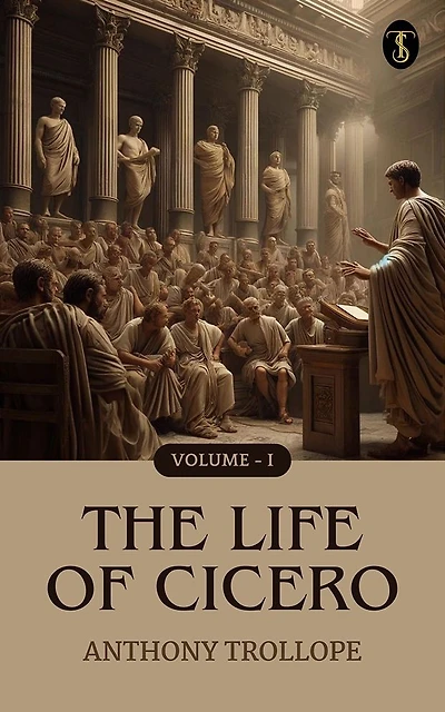 The Life of Cicero: Volume I
