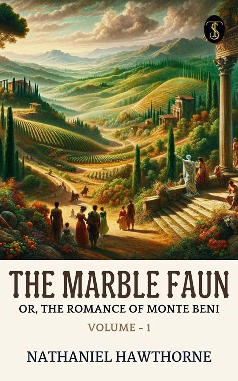 The Marble Faun; Or, Romance Of Monte Beni - Volume 1