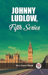 Johnny Ludlow, Fifth Series