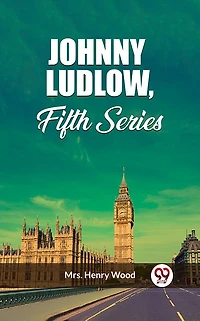 Johnny Ludlow, Fifth Series