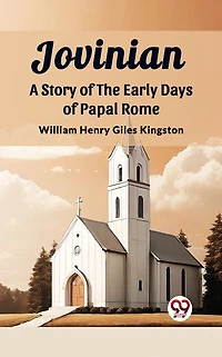 Jovinian: A Story of the Early Days Papal Rome