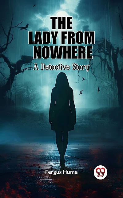 The Lady From Nowhere: A Detective Story