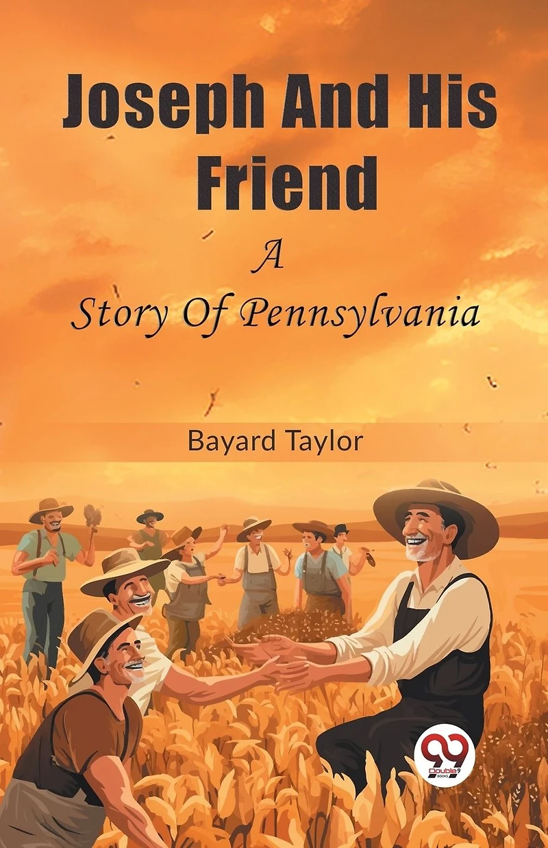 Joseph and His Friend: A Story of Pennsylvania
