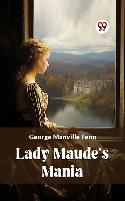 Lady Maude's Mania