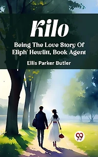 Kilo Being The Love Story Of Eliph' Hewlitt, Book Agent