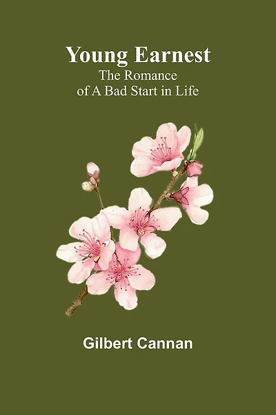 Young Earnest: The Romance of a Bad Start in Life (Cram Edition)