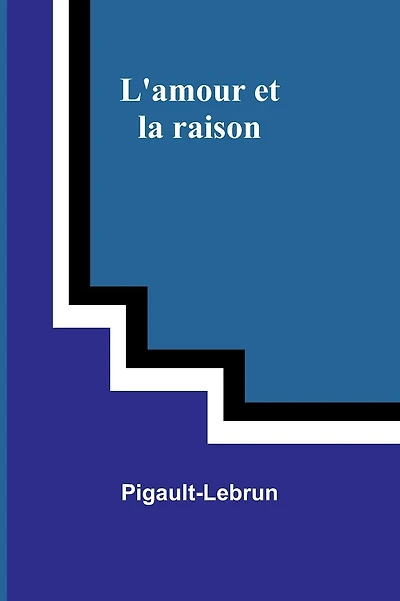 L'amour et la raison