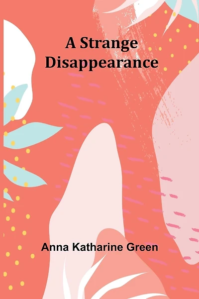 A Strange Disappearance(Illustrated)