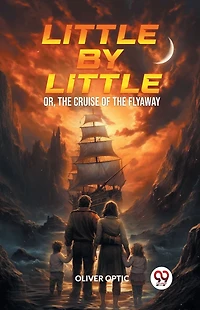 Little by or the Cruise of Flyaway