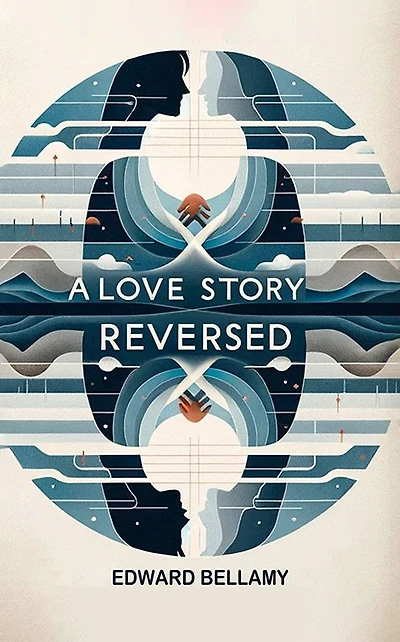 A Love Story Reversed