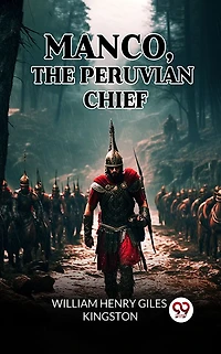 Manco, the Peruvian Chief