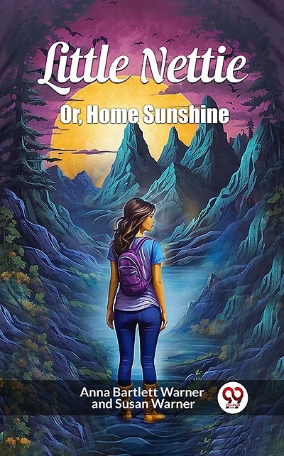 Little Nettie; or, Home Sunshine