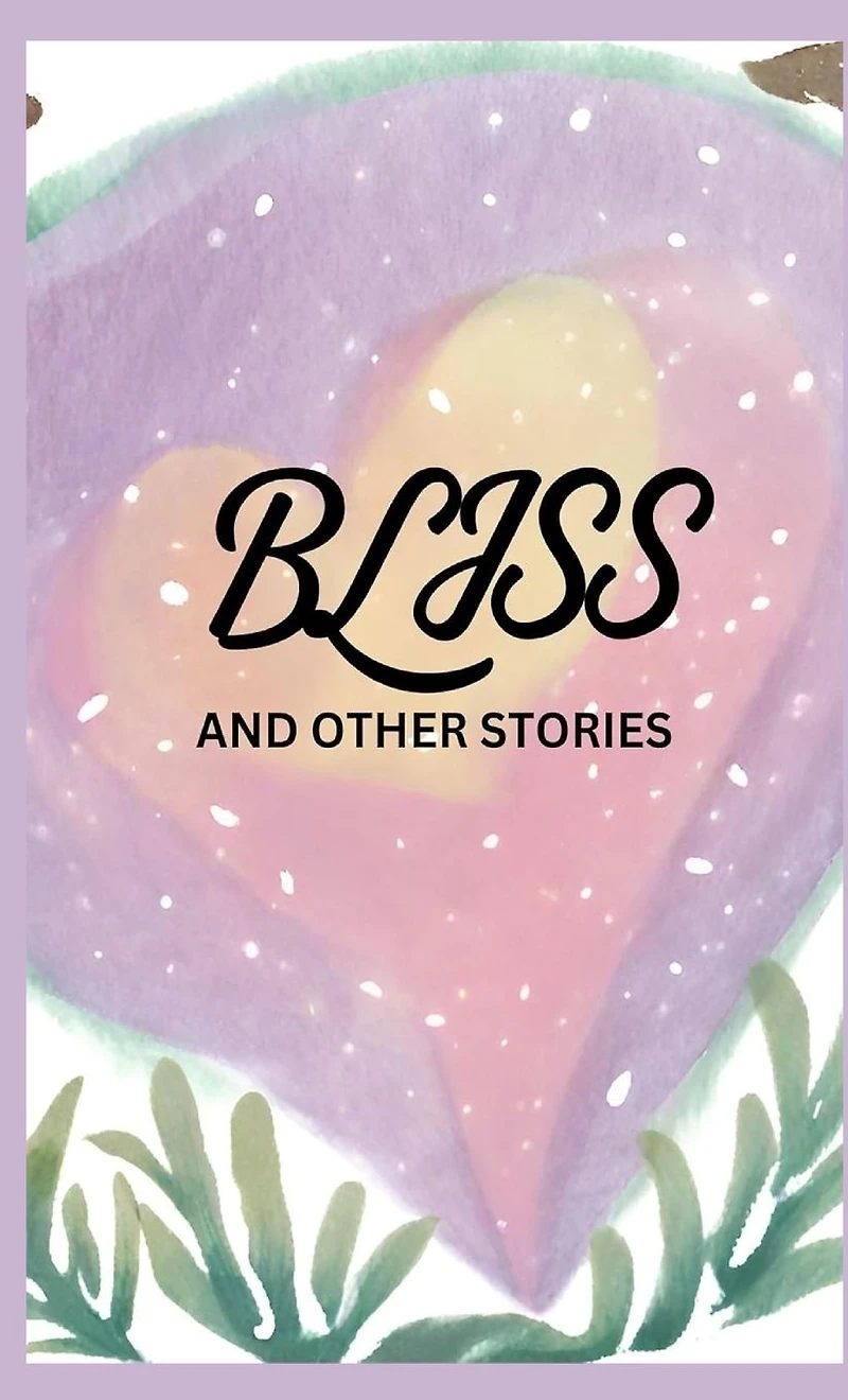 Bliss and Other Stories