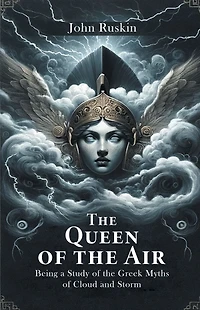 the Queen of Air: Being a Study Greek Myths Cloud and Storm