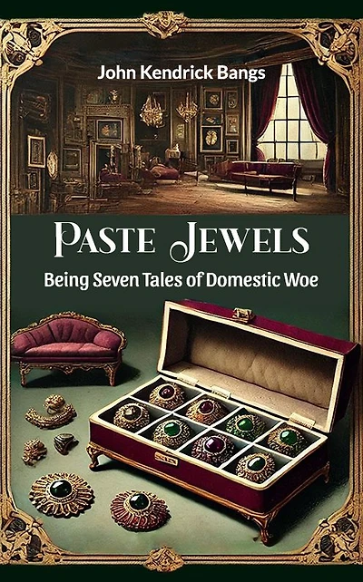 Paste Jewels: Being Seven Tales of Domestic Woe